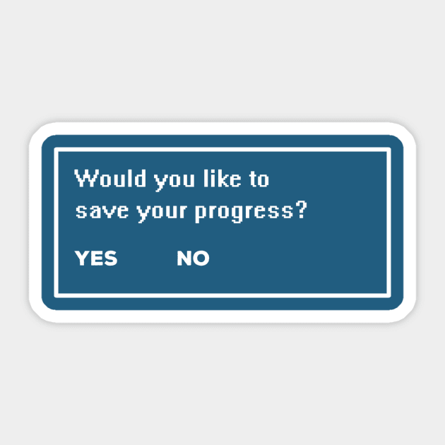 Save Your Progress Sticker by Meta Nugget